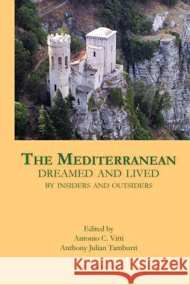 The Mediterranean Dreamed and Lived by Insiders and Outsiders