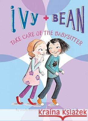 Ivy and Bean Take Care of the Babysitter: #4