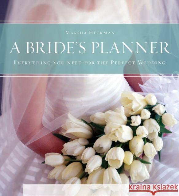 A Bride's Planner: Organizer, Journal, Keepsake for the Year of the Wedding