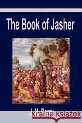 The Book of Jasher: A Suppressed Book That Was Removed from the Bible, Referred to in Joshua and Second Samuel