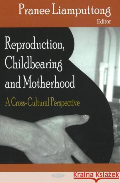 Reproduction, Childbearing & Motherhood: A Cross-Cultural Perspective