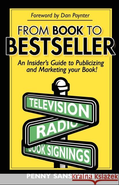 From Book to Bestseller: An Insider's Guide to Publicizing and Marketing Your Book!