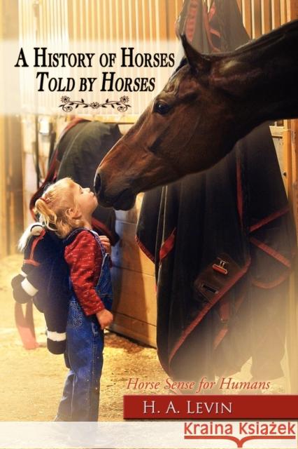 A History of Horses Told by Horses: Horse Sense for Humans