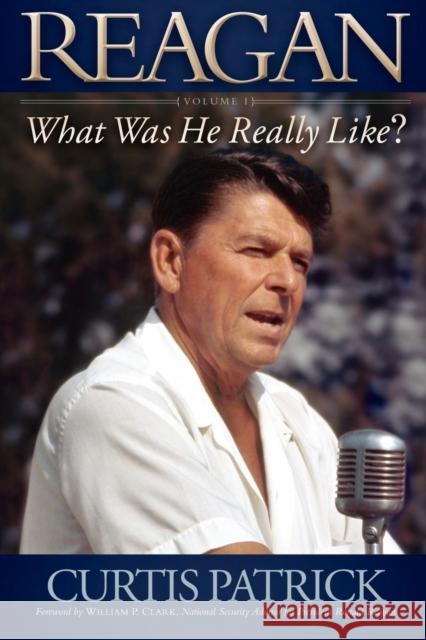 Reagan, Volume 1: What Was He Really Like?