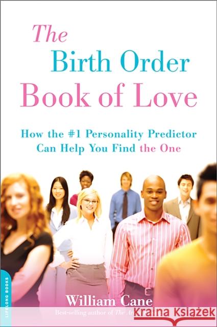 The Birth Order Book of Love: How the #1 Personality Predictor Can Help You Find the One