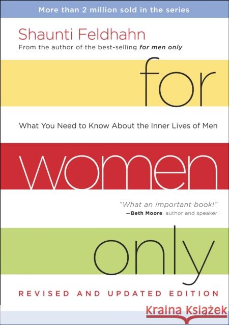 For Women Only: What You Need to Know about the Inner Lives of Men