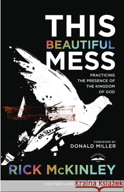 This Beautiful Mess: Practicing the Presence of the Kingdom of God