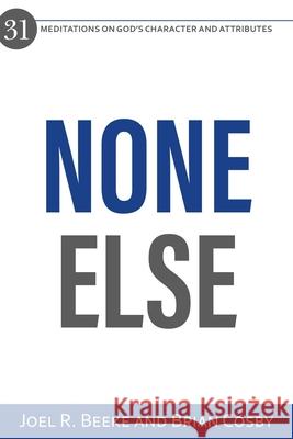 None Else: 31 Meditations on God's Character and Attributes