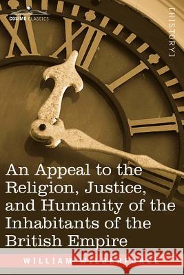 An Appeal to the Religion, Justice, and Humanity of the Inhabitants of the British Empire