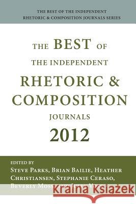 Best of the Independent Journals in Rhetoric and Composition 2012