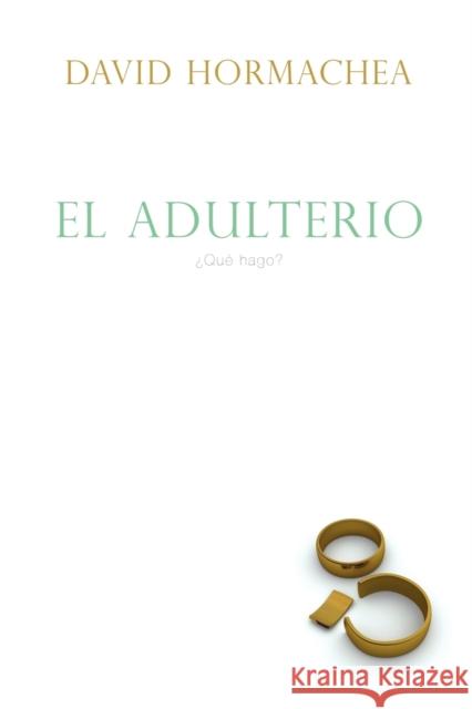 El Adulterio: ¿Qué Hago?