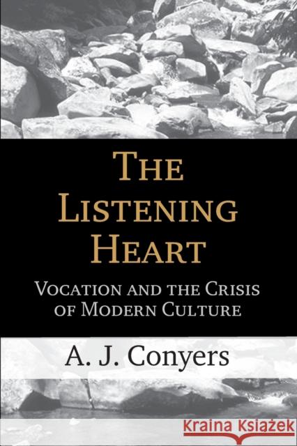 The Listening Heart: Vocation and the Crisis of Modern Culture