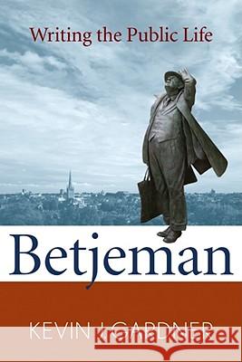 Betjeman: Writing the Public Life