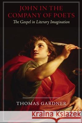 John in the Company of Poets: The Gospel in Literary Imagination
