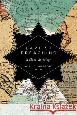 Baptist Preaching: A Global Anthology