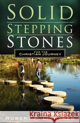 Solid Stepping Stones for the Christian's Journey