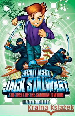 Secret Agent Jack Stalwart: Book 11: The Theft of the Samurai Sword: Japan