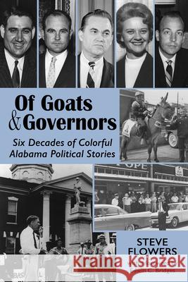 Of Goats & Governors: Six Decades of Colorful Alabama Political Stories