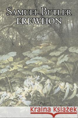 Erewhon by Samuel Butler, Fiction, Classics, Satire, Fantasy, Literary