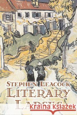 Literary Lapses by Stephen Leacck, Fiction, Literary