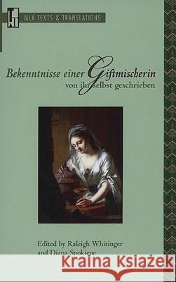 Bekenntnisse Einer Giftmischerin, Von Ihr Selbst Geschrieben: An MLA Text Edition