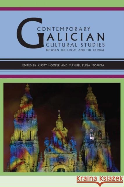 Contemporary Galician Cultural Studies: Between the Local and the Global