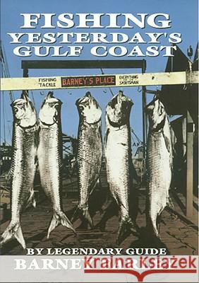 Fishing Yesterday's Gulf Coast