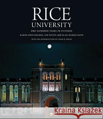 Rice University: One Hundred Years in Pictures