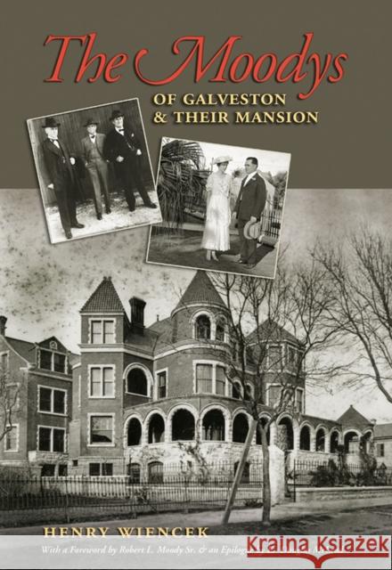 The Moodys of Galveston and Their Mansion: Volume 13