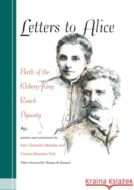 Letters to Alice: Birth of the Kleberg-King Ranch Dynasty