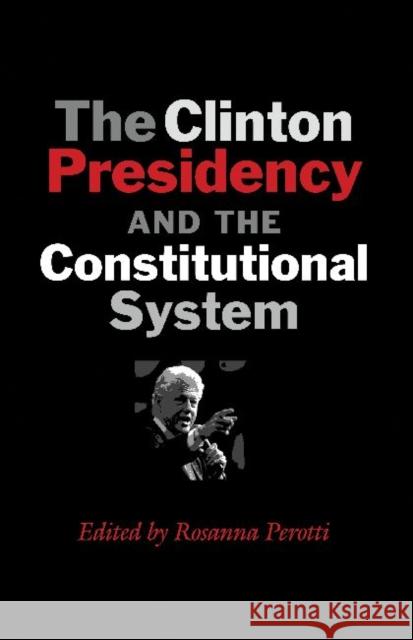 The Clinton Presidency and the Constitutional System