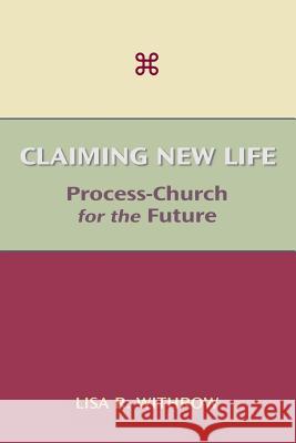 Claiming New Life: Process-Church for the Future