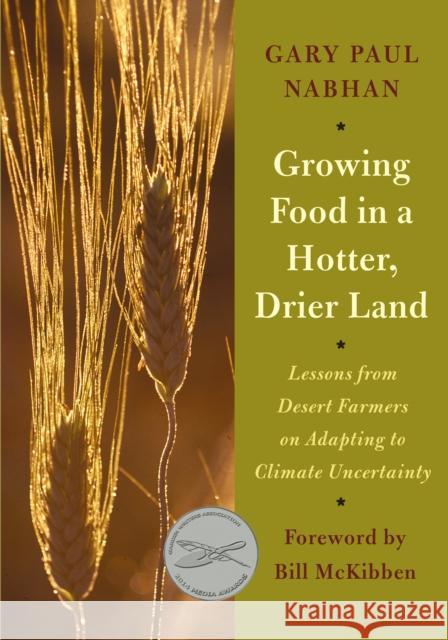 Growing Food in a Hotter, Drier Land: Lessons from Desert Farmers on Adapting to Climate Uncertainty