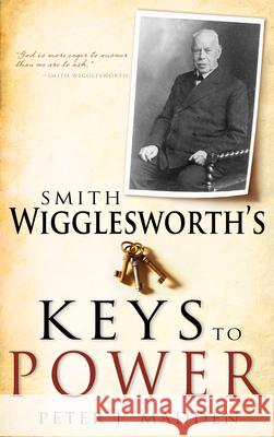 Smith Wigglesworth's Keys to Power