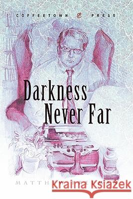 Darkness Never Far