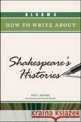 BLOOM'S HOW TO WRITE ABOUT SHAKESPEARE'S HISTORIES