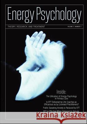 Energy Psychology Journal, 3: 1: Theory, Research, and Treatment