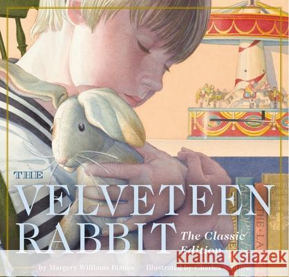 The Velveteen Rabbit Board Book: The Classic Edition (New York Times Bestseller Illustrator, Gift Books for Children, Classic Childrens Book, Picture