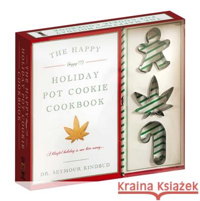 The Happy (Happy!!!) Holiday Pot Cookie Cookbook Kit: A Blissful Holiday Is One Bite Away with 3 Stainless Steel Cookie Cutters [With Cookie Cutters]