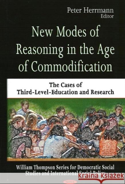 New Modes of Reasoning in the Age of Commodification: The Cases of Third-Level-Education and Research