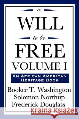 A Will to Be Free, Vol. I (an African American Heritage Book)