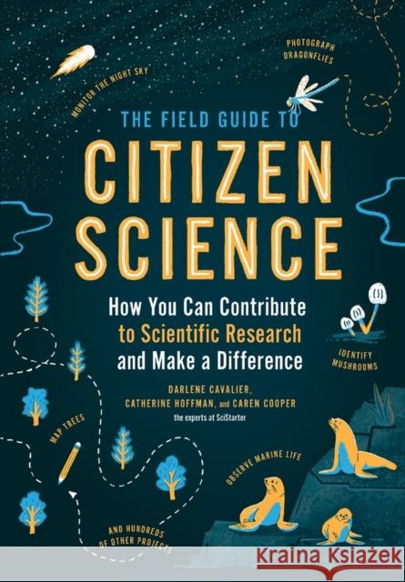 The Field Guide to Citizen Science: How You Can Contribute to Scientific Research and Make a Difference