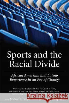 Sports and the Racial Divide: African American and Latino Experience in an Era of Change
