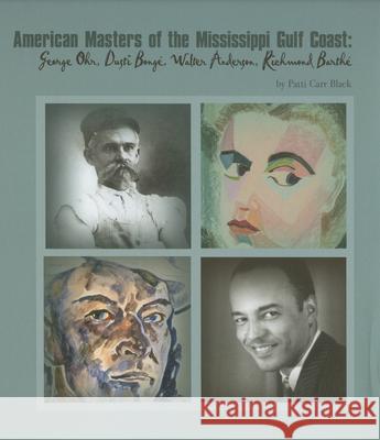 American Masters of the Mississippi Gulf Coast: George Ohr, Dusti Bonge, Walter Anderson, Richmond Barthe