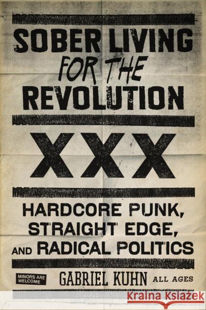 Sober Living for the Revolution: Hardcore Punk, Straight Edge, and Radical Politics