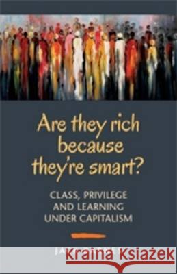 Are They Rich Because They're Smart?: Class, Privilege, and Learning Under Capitalism