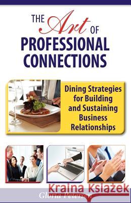 The Art of Professional Connections: Dining Strategies for Building and Sustaining Business Relationships