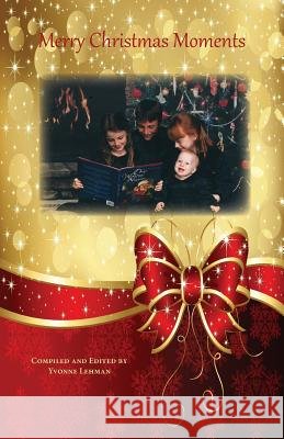 Merry Christmas Moments: 51 Stories about the Wonder of Christmas