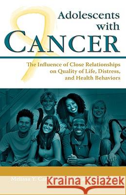 Adolescents with Cancer: The Influence of Close Relationships on Quality of Life, Distress, and Health Behaviors