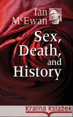 Ian McEwan: Sex, Death, and History